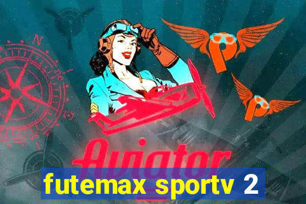 futemax sportv 2